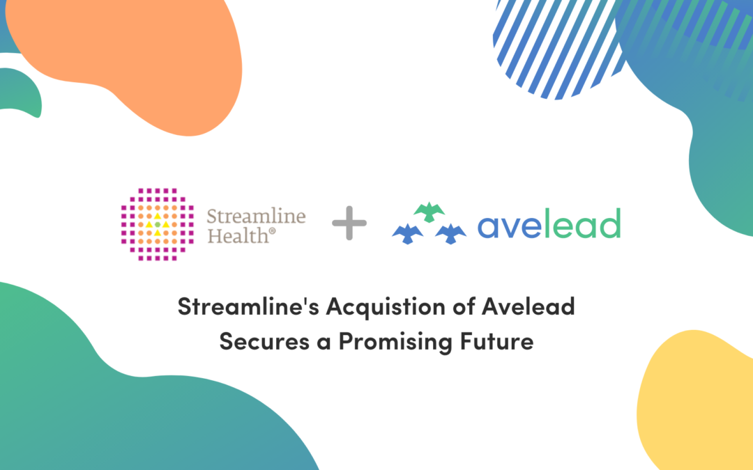 Streamline Health® Expands SaaS Portfolio Through Acquisition of Avelead